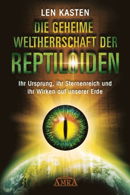 Len Kasten - DIE GEHEIME WELTHERRSCHAFT DER REPTILOIDEN, E-bok