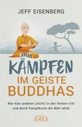 Kÿmpfen im Geiste Buddhas