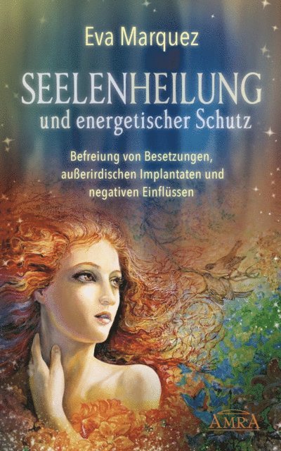 Eva Marquez - SEELENHEILUNG und energetischer Schutz, E-bok