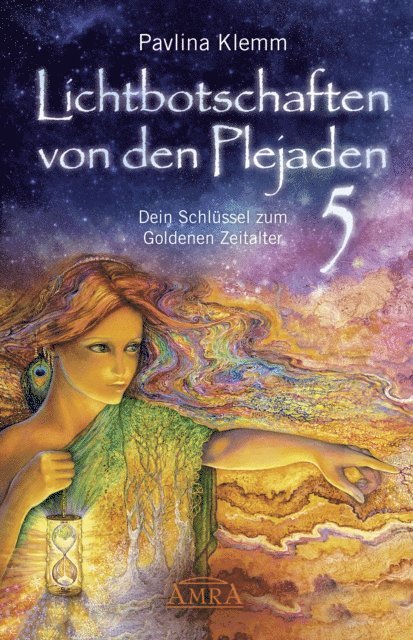 Pavlina Klemm - Lichtbotschaften von den Plejaden Band 5: Dein Schlüssel zum Goldenen Zeitalter [von der SPIEGEL-Bestseller-Autorin], E-bok