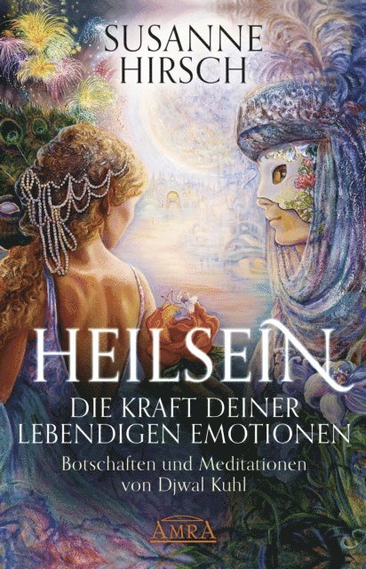 Djwal Kuhl, Susanne Hirsch - Heilsein. Die Kraft deiner lebendigen Emotionen, E-bok. Tillgänglighet: Lägg i varukorg