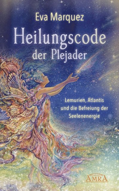 Eva Marquez - HEILUNGSCODE DER PLEJADER Band 1: Lemurien, Atlantis und die Befreiung der Seelenenergie, E-bok