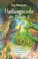 Eva Marquez - Heilungscode der Plejader Band 3, Inbunden