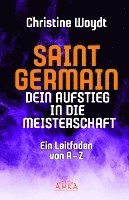 Christine Woydt - SAINT GERMAIN. Dein Aufstieg in die Meisterschaft, Inbunden