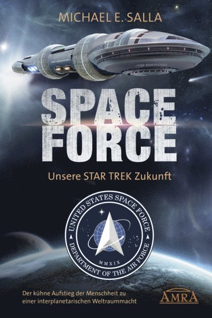Michael E. Salla - Space Force - Unsere Star Trek Zukunft. Der kühne Aufstieg der Menschheit zu einer interplanetarischen Weltraummacht, E-bok