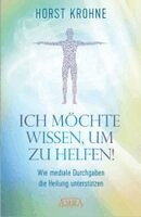 Horst Krohne - Ich möchte wissen, um zu helfen!, Inbunden