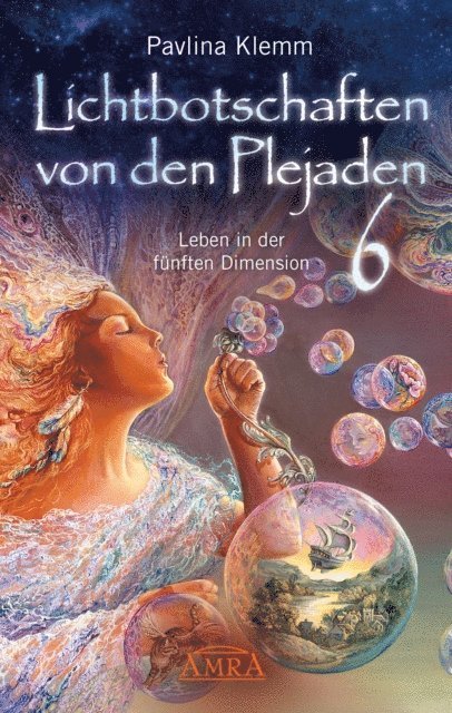 Pavlina Klemm - Lichtbotschaften von den Plejaden Band 6: Leben in der fünften Dimension [von der SPIEGEL-Bestseller-Autorin], E-bok