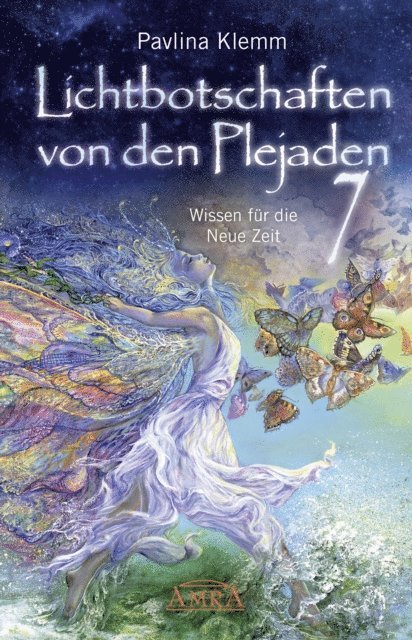 Pavlina Klemm - Lichtbotschaften von den Plejaden Band 7: Wissen für die Neue Zeit [von der SPIEGEL-Bestseller-Autorin], E-bok
