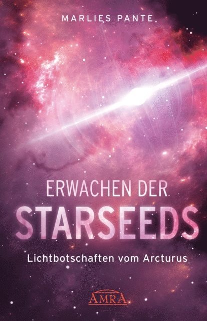 Marlies Pante - ERWACHEN DER STARSEEDS: Lichtbotschaften vom Arcturus, E-bok. Tillgänglighet: Lägg i varukorg