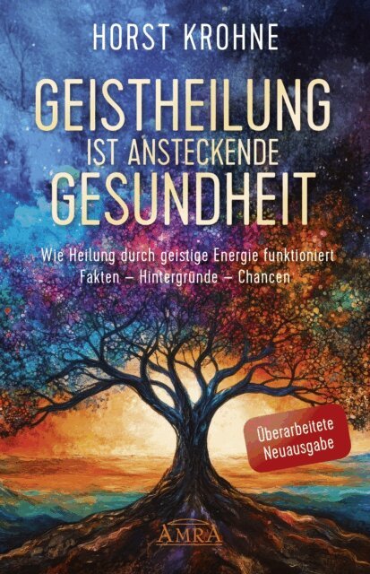 Horst Krohne - GEISTHEILUNG IST ANSTECKENDE GESUNDHEIT: Wie Heilung durch geistige Energie funktioniert (Überarbeitete Neuausgabe), E-bok. Tillgänglighet: Lägg i varukorg