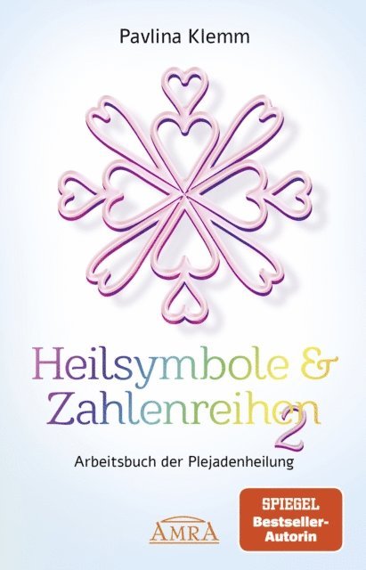 Pavlina Klemm - Heilsymbole & Zahlenreihen Band 2: Das neue Arbeitsbuch der Plejadenheilung [von der SPIEGEL-Bestseller-Autorin], E-bok