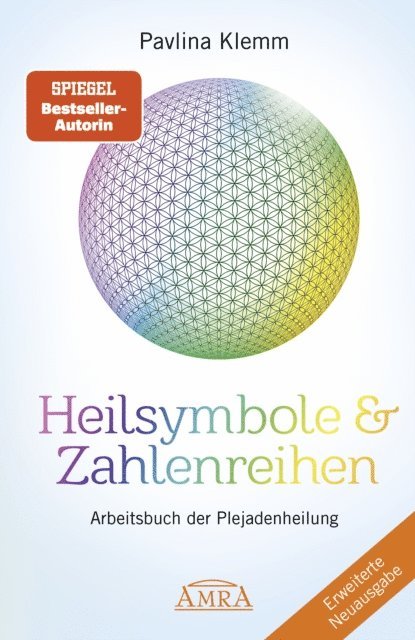 Pavlina Klemm - Heilsymbole & Zahlenreihen Band 1 NEUAUSGABE: Überarbeitetes und erweitertes Arbeitsbuch der Plejadenheilung (von der SPIEGEL-Bestseller-Autorin), E-bok