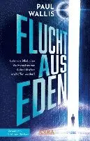 Paul Wallis - FLUCHT AUS EDEN [Exklusives Vorwort von Erich von Däniken], Inbunden. Tillgänglighet: Lägg i varukorg