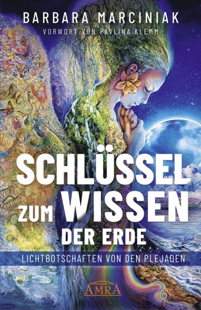Barbara Marciniak - SCHLÜSSEL ZUM WISSEN DER ERDE: Lichtbotschaften von den Plejaden, E-bok