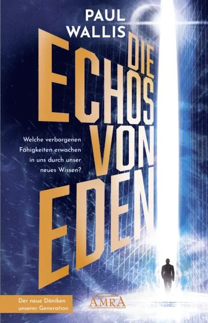 Paul Wallis - DIE ECHOS VON EDEN. Empfohlen von Erich von Däniken, E-bok. Tillgänglighet: Lägg i varukorg