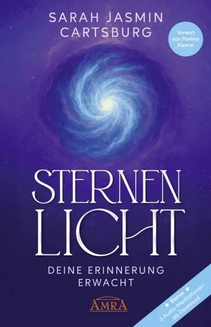 STERNENLICHT - DEINE ERINNERUNG ERWACHT [mit drei Gratis-Audio-Meditationen als Download]