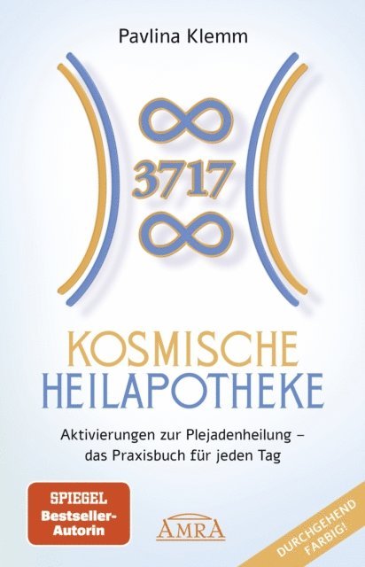 Pavlina Klemm - KOSMISCHE HEILAPOTHEKE: Aktivierung der Plejadenheilung - das Praxisbuch mit Heilsymbolen, Botschaften und Meditationen (Das neue Werk der SPIEGEL-Bestsellerautorin!), E-bok