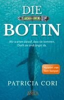Patricia Cori - DIE BOTIN. Wir warten darauf, dass sie kommen. Doch sie sind längst hier., Inbunden