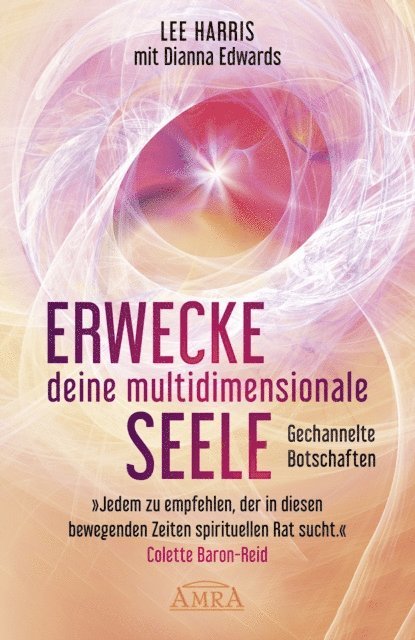 Lee Harris - ERWECKE DEINE MULTIDIMENSIONALE SEELE: Botschaften aus der 9. Dimension, E-bok