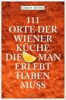 Gerd Wolfgang Sievers - 111 Orte der Wiener Küche, die man gesehen haben muss, Häftad. Tillgänglighet: Lägg i varukorg
