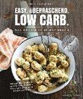 Easy. berraschend. Low Carb.
