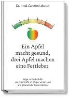 Carsten Lekutat - Ein Apfel macht gesund, drei Äpfel machen eine Fettleber, Inbunden. Tillgänglighet: Lägg i varukorg