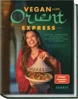 Serayi - Vegan trifft Orient - Express, Inbunden. Tillgänglighet: Lägg i varukorg