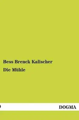Bess Brenck Kalischer - Muhle, Häftad. Tillgänglighet: Tillfälligt slut