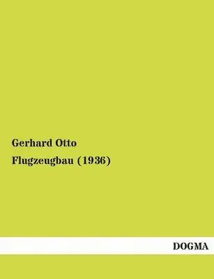 Gerhard Otto - Flugzeugbau (1936), Häftad. Tillgänglighet: Tillfälligt slut