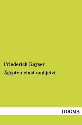 Friederich Kayser - Ägypten einst und jetzt, Häftad. Tillgänglighet: Tillfälligt slut