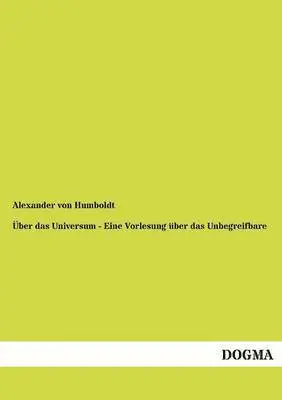 Alexander Von Humboldt - Über das Universum - Eine Vorlesung über das Unbegreifbare, Häftad. Tillgänglighet: Tillfälligt slut