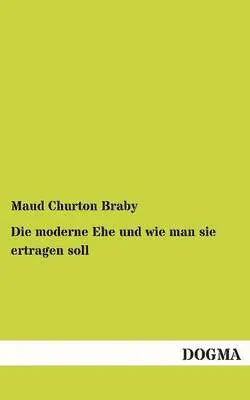 Maud Churton Braby - Moderne Ehe Und Wie Man Sie Ertragen Soll, Häftad. Tillgänglighet: Tillfälligt slut