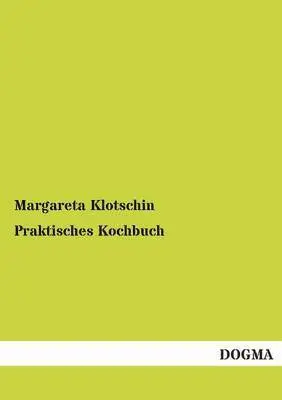 Margareta Klotschin - Praktisches Kochbuch, Häftad. Tillgänglighet: Tillfälligt slut