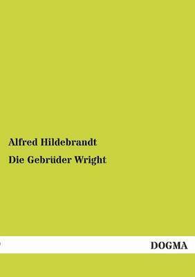 Alfred Hildebrandt - Gebrüder Wright, Häftad