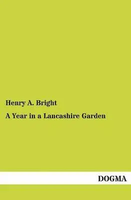 Henry Arthur Bright - A Year in a Lancashire Garden, Häftad. Tillgänglighet: Tillfälligt slut