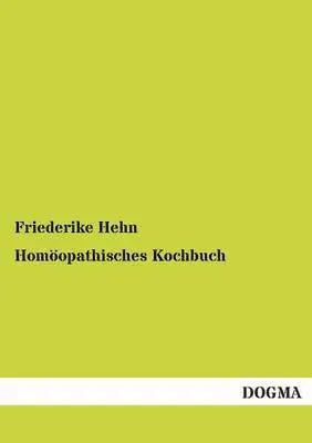Friederike Hehn - Homöopathisches Kochbuch, Häftad. Tillgänglighet: Tillfälligt slut