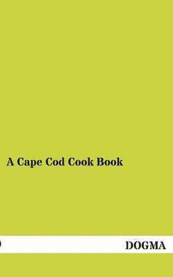 No Name - A Cape Cod Cook Book, Häftad