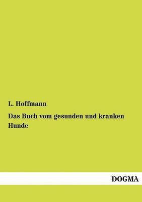 L Hoffmann - Buch vom gesunden und kranken Hunde, Häftad