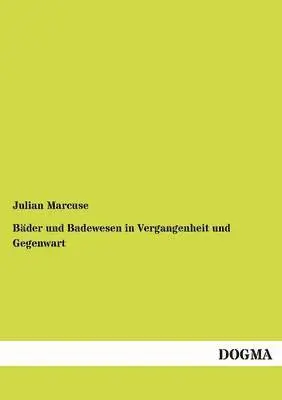 Julian Marcuse - Bäder und Badewesen in Vergangenheit und Gegenwart, Häftad. Tillgänglighet: Tillfälligt slut