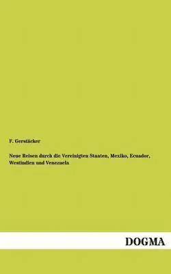 F Gerstäcker - Neue Reisen durch die Vereinigten Staaten, Mexiko, Ecuador, Westindien und Venezuela, Häftad. Tillgänglighet: Tillfälligt slut