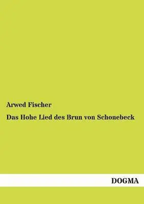 Arwed Fischer - Hohe Lied des Brun von Schonebeck, Häftad. Tillgänglighet: Tillfälligt slut