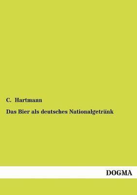 C Hartmann - Bier als deutsches Nationalgetränk, Häftad. Tillgänglighet: Lägg i varukorg