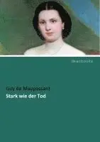Guy de Maupassant - Stark wie der Tod, Häftad. Tillgänglighet: Lägg i varukorg