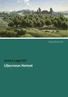 Selma Lagerlöf - Liljecronas Heimat, Häftad. Tillgänglighet: Lägg i varukorg