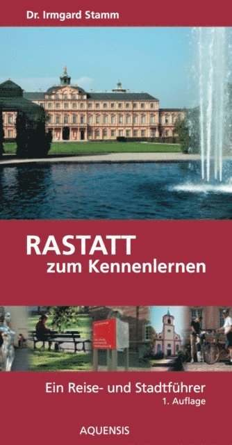 Irmgard Stamm - Rastatt zum Kennenlernen, E-bok