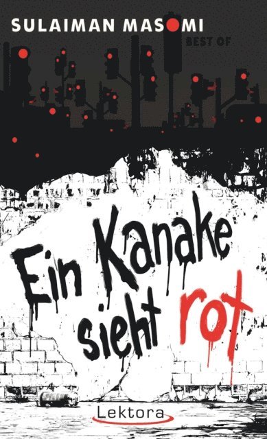 Sulaiman Masomi - Ein Kanake sieht rot, E-bok