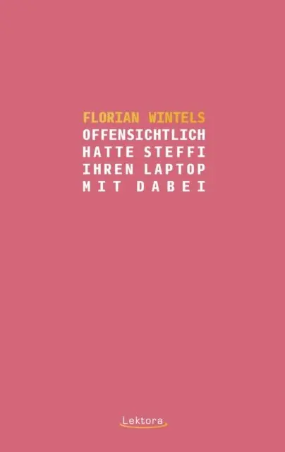 Florian Wintels - Offensichtlich hatte Steffi ihren Laptop mit dabei, E-bok. Tillgänglighet: Lägg i varukorg