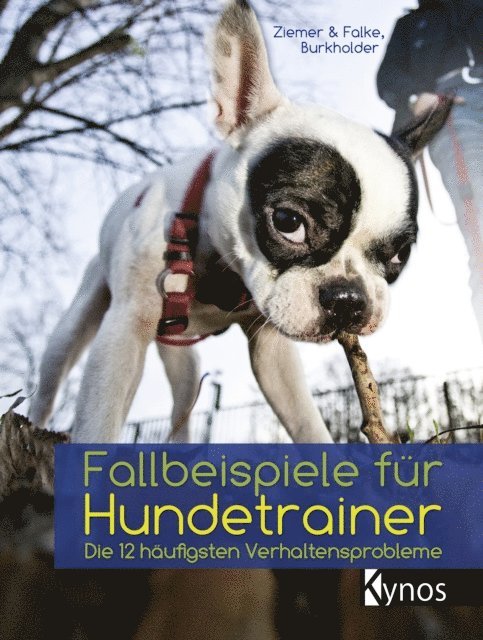 Victoria Burkholder, Jorg Ziemer, Kristina Ziemer-Falke - Fallbeispiele für Hundetrainer, E-bok
