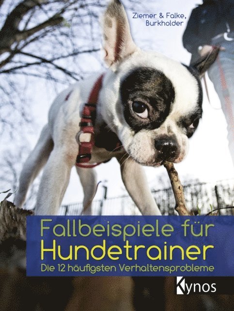 Victoria Burkholder, Jorg Ziemer, Kristina Ziemer-Falke - Fallbeispiele für Hundetrainer, E-bok