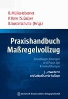 Rüdiger Müller-Isberner, Petra Born, Sabine Eucker, Beate Eusterschulte - Praxishandbuch Maßregelvollzug, Häftad